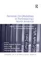 Feminist (Im)Mobilities in Fortress(ing) North America: Rights, Citizenships, and Identities in Transnational Perspective