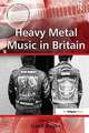 Heavy Metal Music in Britain