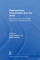 Philosemitism, Antisemitism and 'the Jews': Perspectives from the Middle Ages to the Twentieth Century