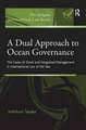 A Dual Approach to Ocean Governance: The Cases of Zonal and Integrated Management in International Law of the Sea