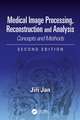 Medical Image Processing, Reconstruction and Analysis: Concepts and Methods, Second Edition