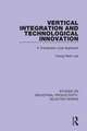 Vertical Integration and Technological Innovation: A Transaction Cost Approach