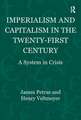 Imperialism and Capitalism in the Twenty-First Century: A System in Crisis