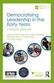 Democratising Leadership in the Early Years: A Systemic Approach