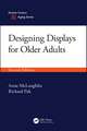 Designing Displays for Older Adults, Second Edition