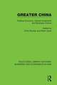 Greater China: Political Economy, Inward Investment and Business Culture