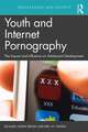 Youth and Internet Pornography: The impact and influence on adolescent development