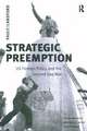 Strategic Preemption: US Foreign Policy and the Second Iraq War