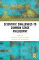 Scientific Challenges to Common Sense Philosophy