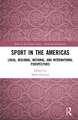 Sport in the Americas: Local, Regional, National, and International Perspectives