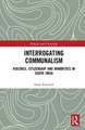 Interrogating Communalism: Violence, Citizenship and Minorities in South India