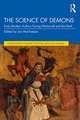 The Science of Demons: Early Modern Authors Facing Witchcraft and the Devil