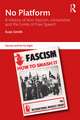 No Platform: A History of Anti-Fascism, Universities and the Limits of Free Speech