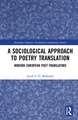 A Sociological Approach to Poetry Translation: Modern European Poet-Translators