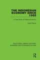 The Indonesian Economy Since 1965: A Case Study of Political Economy