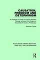 Causation, Freedom and Determinism: An Attempt to Solve the Causal Problem Through a Study of its Origins in Seventeenth-Century Philosophy