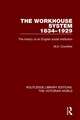 The Workhouse System 1834-1929: The History of an English Social Institution