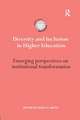 Diversity and Inclusion in Higher Education: Emerging perspectives on institutional transformation