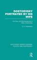 Dostoevsky Portrayed by His Wife: The Diary and Reminiscences of Mme. Dostoevsky