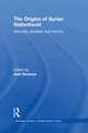 The Origins of Syrian Nationhood: Histories, Pioneers and Identity