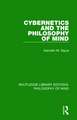 Cybernetics and the Philosophy of Mind