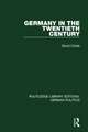 Germany in the Twentieth Century (RLE: German Politics)