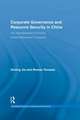 Corporate Governance and Resource Security in China: The Transformation of China's Global Resources Companies