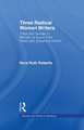 Three Radical Women Writers: Class and Gender in Meridel Le Sueur, Tillie Olsen, and Josephine Herbst