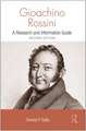 Gioachino Rossini: A Research and Information Guide