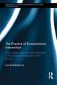 The Practice of Humanitarian Intervention: Aid workers, Agencies and Institutions in the Democratic Republic of the Congo