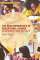 The New Imperatives of Educational Change: Achievement with Integrity