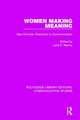 Women Making Meaning: New Feminist Directions in Communication