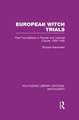 European Witch Trials (RLE Witchcraft): Their Foundations in Popular and Learned Culture, 1300-1500