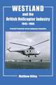 Westland and the British Helicopter Industry, 1945-1960: Licensed Production versus Indigenous Innovation