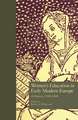 Women's Education in Early Modern Europe: A History, 1500Tto 1800