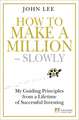 Lee, J: How to Make a Million - Slowly