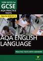 AQA English Language Practice Tests with Answers: York Notes for GCSE the best way to practise and feel ready for and 2023 and 2024 exams and assessments