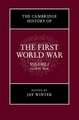 The Cambridge History of the First World War: Volume 1, Global War