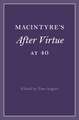 MacIntyre's After Virtue at 40