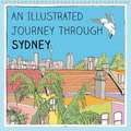 An illustrated journey through Sydney (Wall Calendar 2018 300 × 300 mm Square)