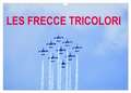 Les Frecce Tricolori (Calendrier mural 2024 DIN A3 vertical), CALVENDO calendrier mensuel