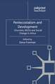 Pentecostalism and Development: Churches, NGOs and Social Change in Africa