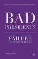 Bad Presidents: Failure in the White House