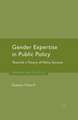 Gender Expertise in Public Policy: Towards a Theory of Policy Success