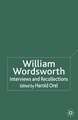 William Wordsworth: Interviews and Recollections