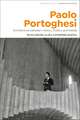 Paolo Portoghesi: Architecture between History, Politics and Media