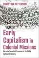 Early Capitalism in Colonial Missions: Moravian Household Economies in the Global Eighteenth Century