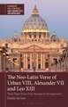 The Neo-Latin Verse of Urban VIII, Alexander VII and Leo XIII: Three Papal Poets from Baroque to Resorgimento