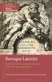 Baroque Latinity: Studies in the Neo-Latin Literature of the European Baroque