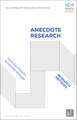 Anecdote Research: Research Methods